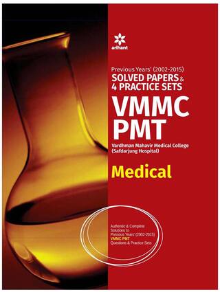 Arihant Previous Years' (2002-2015) Solved Papers & 4 Practice Sets VMMC PMT (Safdarjung Hospital) Medical